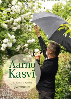 Aarno Kasvi - Ja pieni pala paratiisia