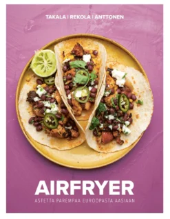 Airfryer - Astetta parempaa Euroopasta Aasiaan