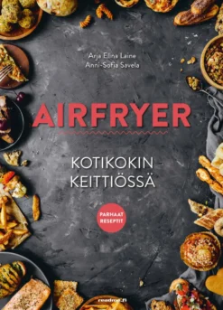 Airfryer - Kotikokin keittiössä - parhaat reseptit