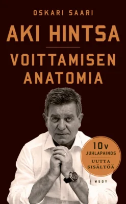 Aki Hintsa - Voittamisen Anatomia. 10-vuotisjuhlapainos