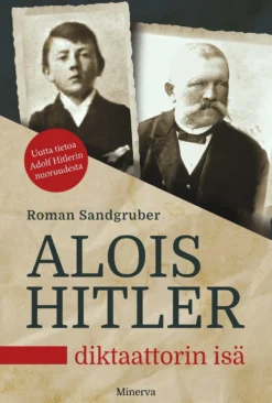 Alois Hitler – Diktaattorin isä