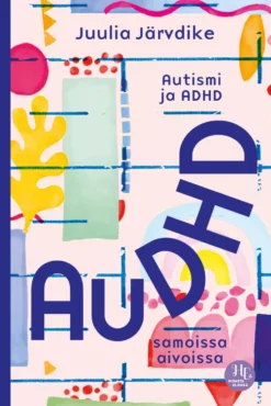AuDHD – autismi ja ADHD samoissa aivoissa