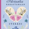 Avaudu rakastamaan itseäsi