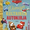 Disney Pixar Autot. Disneyn kultainen autokirja. TKK