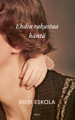 Ehdin rakastaa häntä