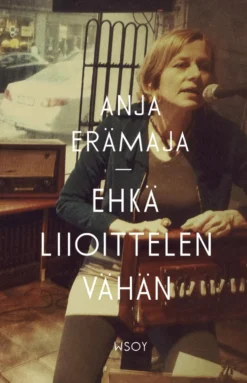 Ehkä liioittelen vähän
