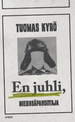 En juhli, Mielensäpahoittaja