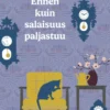 Ennen kuin salaisuus paljastuu