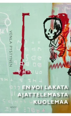 En voi lakata ajattelemasta kuolemaa