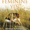 Feminine Yin - Hehkuva naiseus