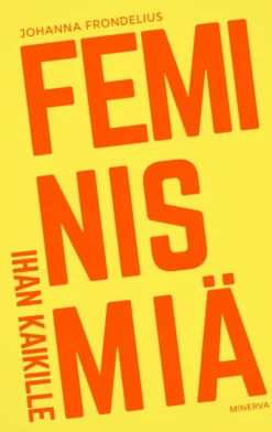 Feminismiä ihan kaikille