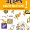 Heippa - täällä bakteeri!