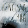Hengissä, yhä