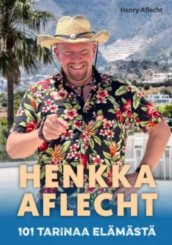 Henkka Aflecht - 101 tarinaa elämästä