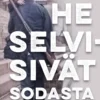 He selvisivät sodasta