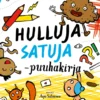 Hulluja satuja -puuhakirja