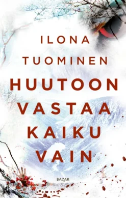 Huutoon vastaa kaiku vain