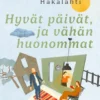 Hyvät päivät, ja vähän huonommat
