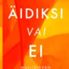 Äidiksi vai ei