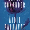 Äidit palaavat aina
