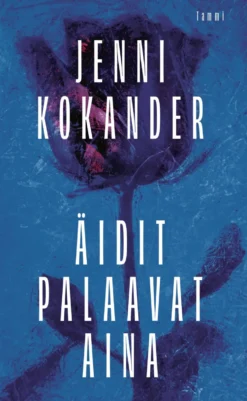 Äidit palaavat aina
