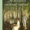 ...ja metsän valkeat varjot