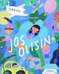 Jos olisin...