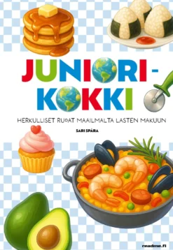 Juniorikokki - Herkulliset ruoat maailmalta lasten makuun