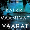 Kaikki vaanivat vaarat