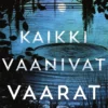 Kaikki vaanivat vaarat