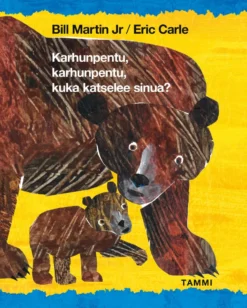 Karhunpentu, karhunpentu, kuka katselee sinua?