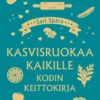 Kasvisruokaa kaikille - Kodin keittokirja