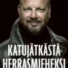 Katujätkästä herrasmieheksi