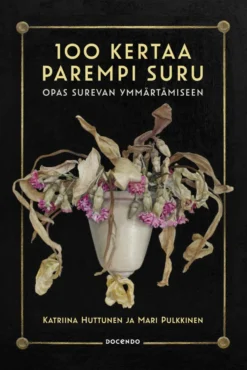 100 kertaa parempi suru – Opas surevan ymmärtämiseen