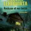 Koskaan et voi tietää