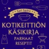 Kotikeittiön käsikirja - Parhaat reseptit