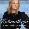 Kotimatkoja Mari Leppäsen kanssa