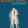 Koukuttavat suhteet