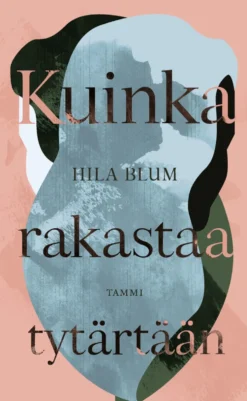 Kuinka rakastaa tytärtään