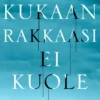 Kukaan rakkaasi ei kuole