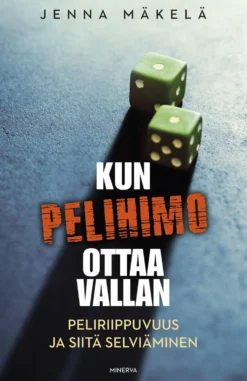 Kun pelihimo ottaa vallan