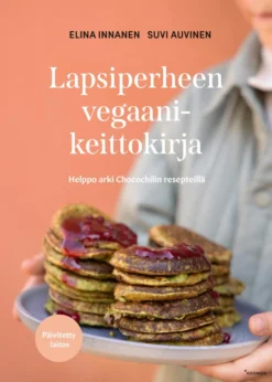Lapsiperheen vegaanikeittokirja (Päivitetty laitos)