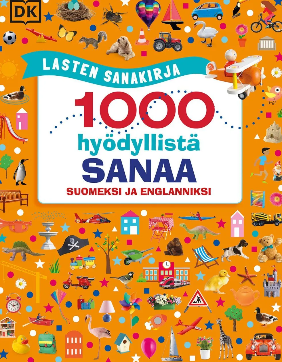 Lasten sanakirja - 1000 hyödyllistä sanaa suomeksi ja englanniksi - 2024 PAINOS