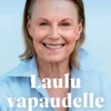 Laulu vapaudelle. Muistelmani.