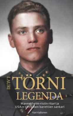 Lauri Törni - Mannerheim ristin ritari ja USA:n vihreiden barettien sankari