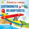 Lentokoneita & Helikoptereita - Ääniä ja valoja