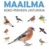 Lintumaailma - Koko perheen lintukirja