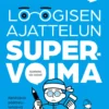 Loogisen ajattelun supervoima
