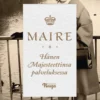 Maire – Hänen Majesteettinsa palveluksessa
