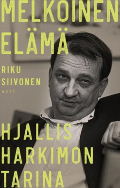 Melkoinen elämä. Hjallis Harkimon tarina (signeerattu)